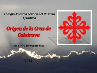 Colegio Nuestra Señora del Rosario
            F/Blanca




     Ana Elvira Sarmiento Ruiz




              2012
 