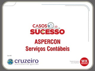 ASPERCON
Serviços Contábeis
Canal WK:
 