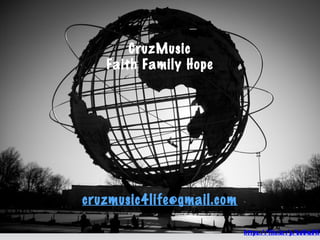 CruzMusic
Faith Family Hope
https://flic.kr/p/buUmDN
cruzmusic4life@gmail.com
 