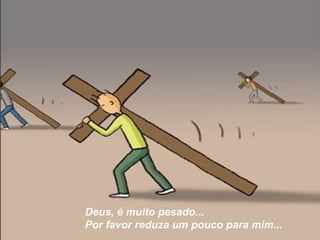 Deus, é muito pesado...    Por favor reduza um pouco para mim...   