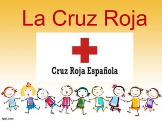 La Cruz Roja
 