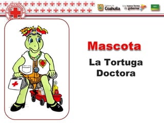 La Tortuga
Doctora
 