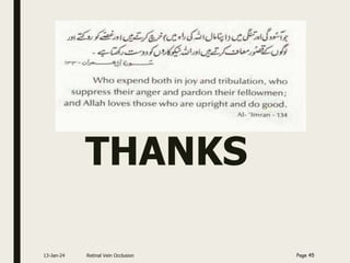 13-Jan-24 Retinal Vein Occlusion Page 45
THANKS
 