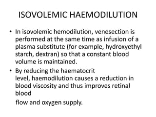 Summary of all the completed studiesCRVO/BRVO:    Investigate for all predisposing factors    If any of them are positive they should be kept under control