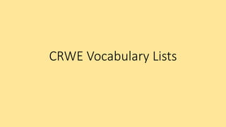CRWE Vocabulary Lists
 