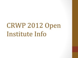 CRWP 2012 Open
Institute Info
 