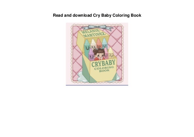 Download Read And Download Cry Baby Coloring Book
