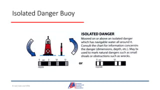 Isolated Danger Buoy
© Jack Dale and CRYA
 