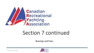 Section 7 continued
Bearings and Fixes
© Jack Dale and CRYA
 