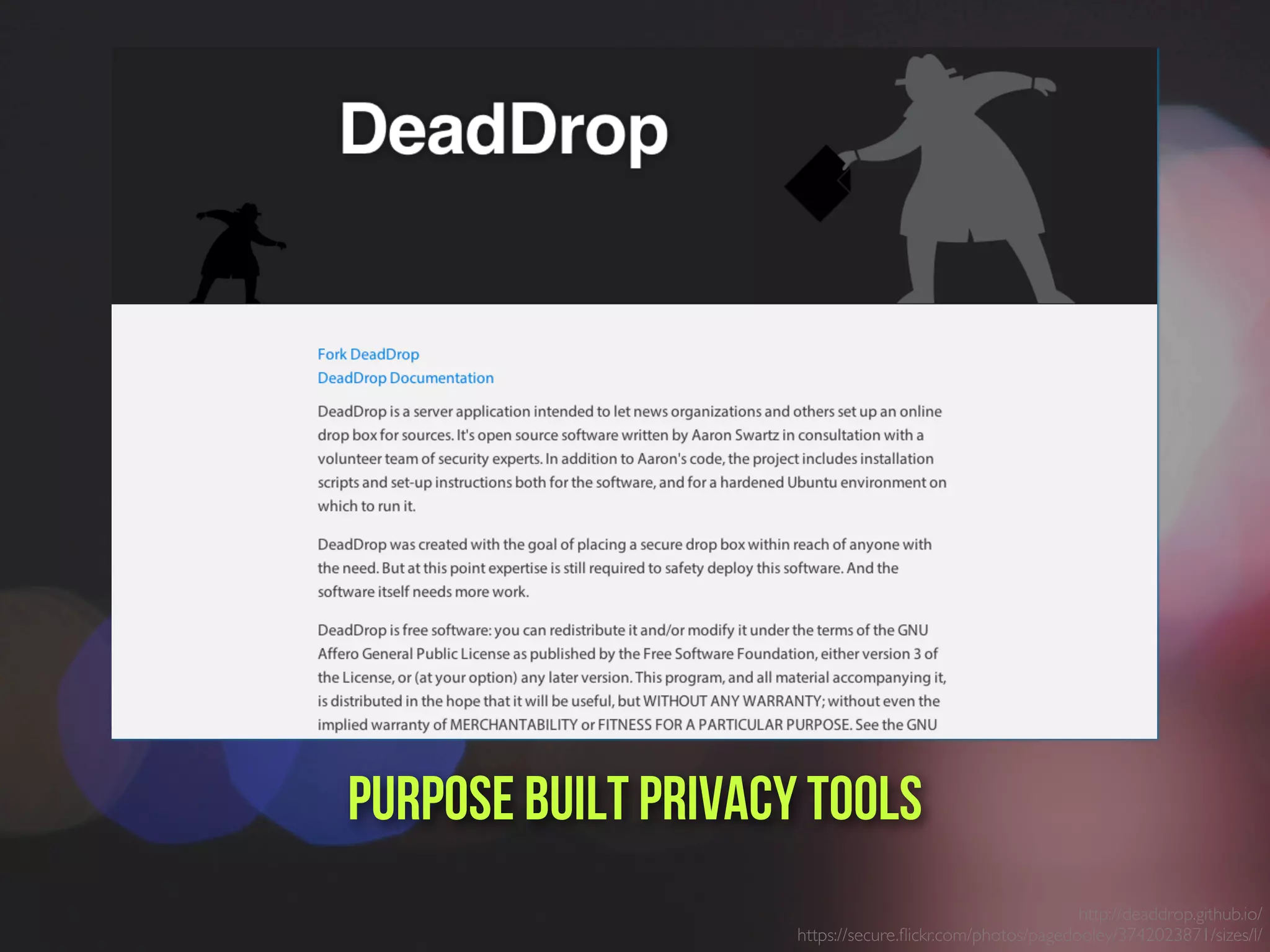 http://deaddrop.github.io/
https://secure.ﬂickr.com/photos/pagedooley/3742023871/sizes/l/
Purpose built PrivacY Tools
 