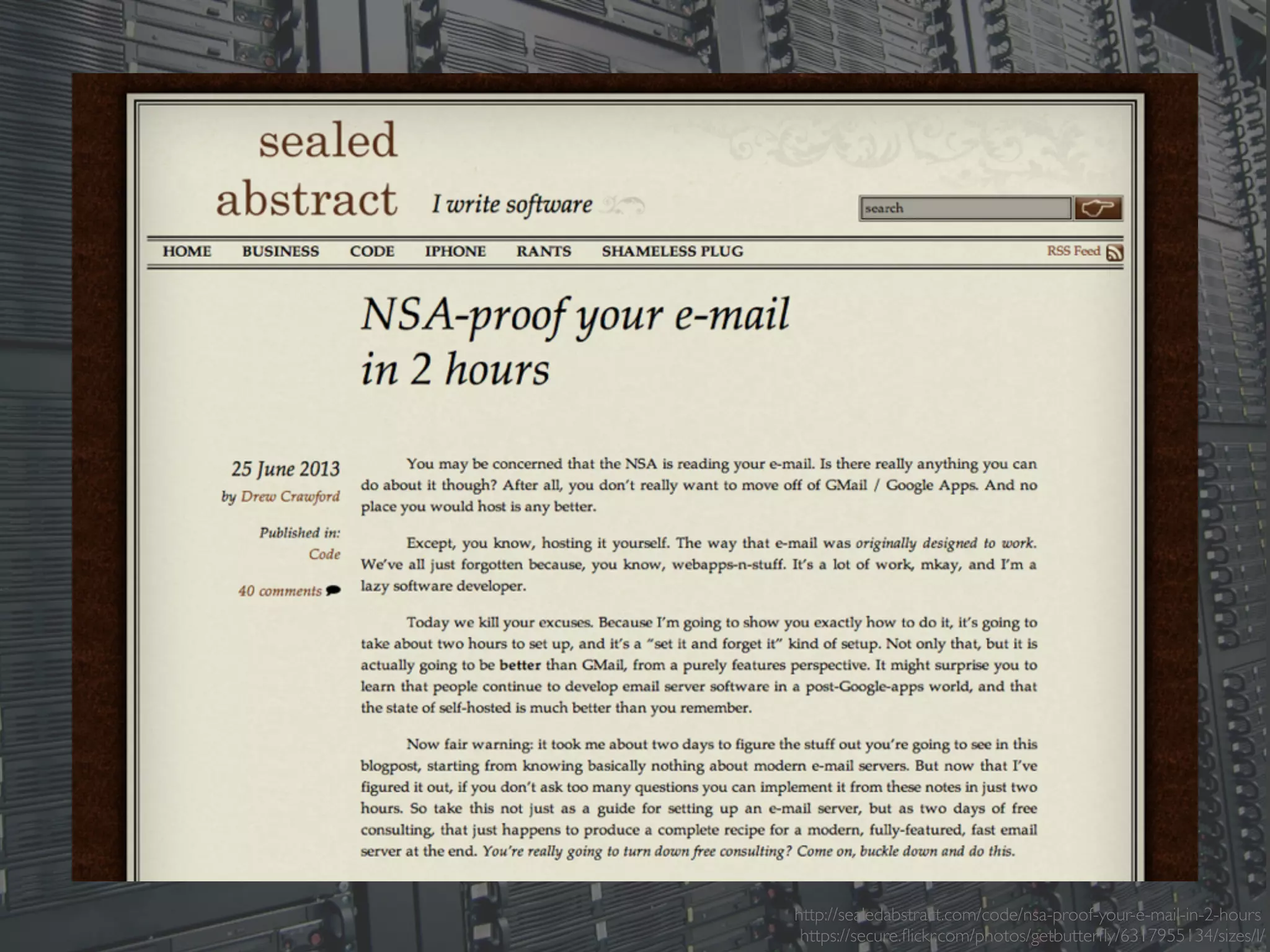 http://sealedabstract.com/code/nsa-proof-your-e-mail-in-2-hours
https://secure.ﬂickr.com/photos/getbutterﬂy/6317955134/sizes/l/
 