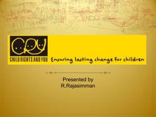 Presented by
R.Rajasimman
 