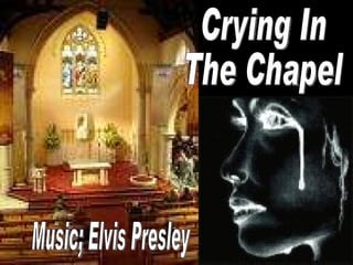 Crying In  The Chapel Music; Elvis Presley 