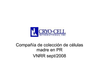 Compañía de colección de células madre en PR VNRR sept/2008 