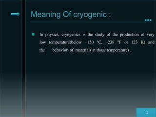 Cryogenic Pptx Cryogenic Pptx