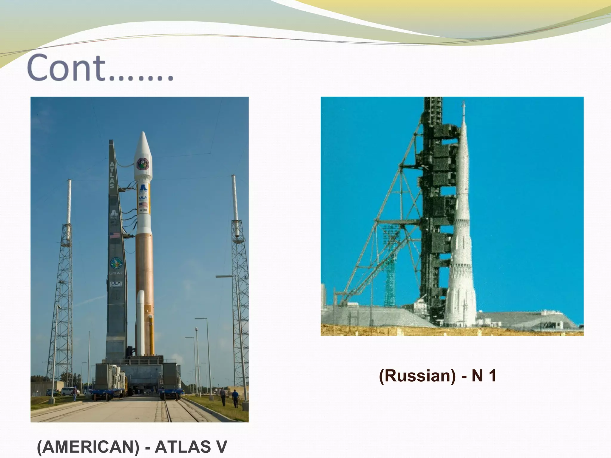 (AMERICAN) - ATLAS V
(Russian) - N 1
 