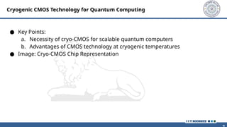 Cryogenic CMOS Technology for Quantum Computing | PPTX