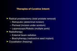 Therapies of Curative Intent: ,[object Object],[object Object],[object Object],[object Object],[object Object],[object Object],[object Object],[object Object]