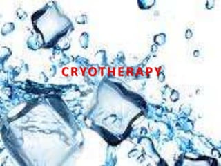 CRYOTHERAPY
 