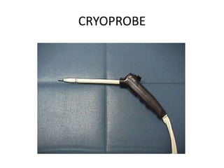 CRYOPROBE
 
