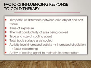 FACTORS INFLUENCING RESPONSE
TO COLDTHERAPY
 