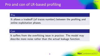 #RSAC
Pro and con of LR-based profiling
9
 