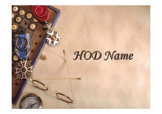HOD Name


           3
 