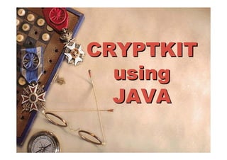CRYPTKIT
  using
  JAVA

       5
 