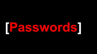 [Passwords]
 