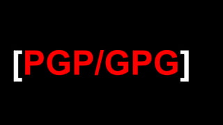 [PGP/GPG]
 