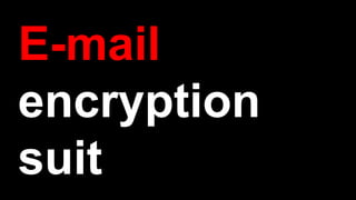 E-mail
encryption
suit
 