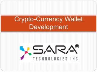 Crypto-Currency Wallet
Development
 