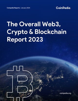 coinpedia.org
Coinpedia Reports January 2024
The Overall Web3,
Crypto & Blockchain
Report 2023
 