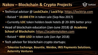 3
 Technical advisor @ LockChain / LockTrip: https://locktrip.com
 Raised ~ 10.000 ETH in token sale (Sep-Nov 2017)
 Cu...