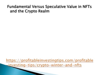 Fundamental Versus Speculative Value in NFTs
and the Crypto Realm
 