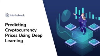 Predicting
Cryptocurrency
Prices Using Deep
Learning
 