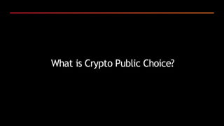What is Crypto Public Choice?
 