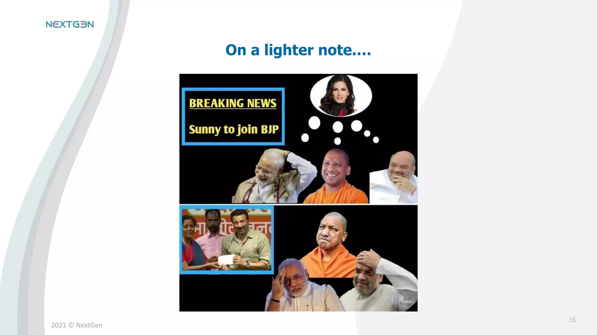 2021 © NextGen
On a lighter note.…
16
 