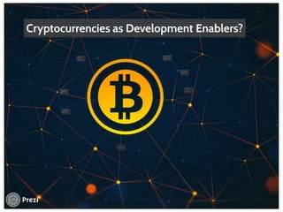 Cryptocurrencies as development enablers1