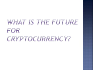 All about Cryptocurrency