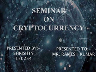 4/1/2018
Presented by:- Shrishty
CSE
Third year
Presented To:- Mr. .Ramesh Kumar
1Slide- 01
 