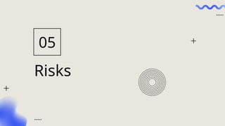 Risks
05
 