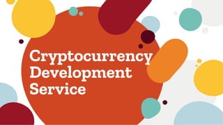 Cryptocurrency
Development
Service
 