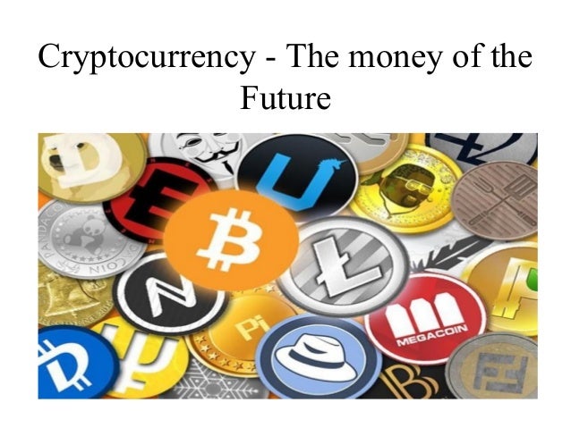 cryptocurrency the future of money