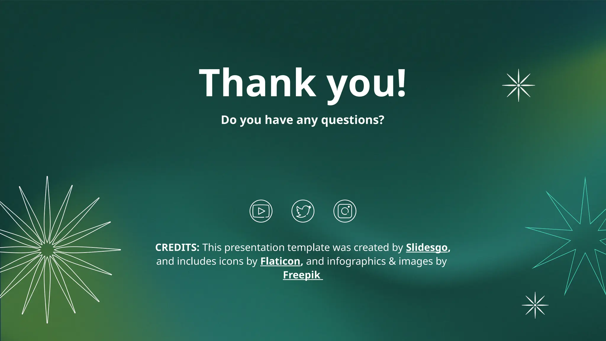 CREDITS: This presentation template was created by Slidesgo,
and includes icons by Flaticon, and infographics & images by
Freepik
Thank you!
Do you have any questions?
 