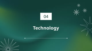 Technology
04
 