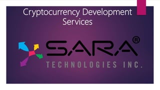 Cryptocurrency Development
Services
 
