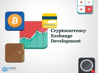 Cryptocurrency
Exchange
Development
 