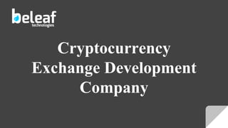 Cryptocurrency
Exchange Development
Company
 