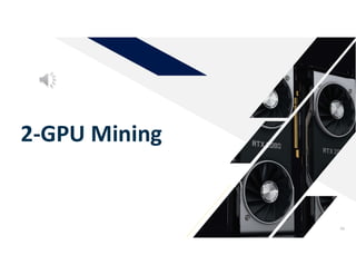 48
2-GPU Mining
 